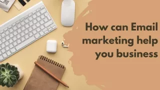how can email marketing help you business
