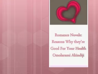 Romance Novels 4 Steamy Reasons Why they’re Good For Your Health - Omolarami Akindiji