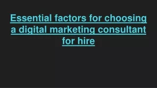 Essential factors for choosing a digital marketing consultant for hire