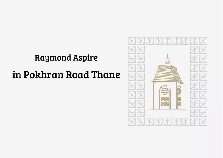 raymond aspire in pokhran road thane