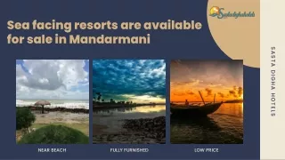 Sea facing resorts are available for sale in Mandarmani