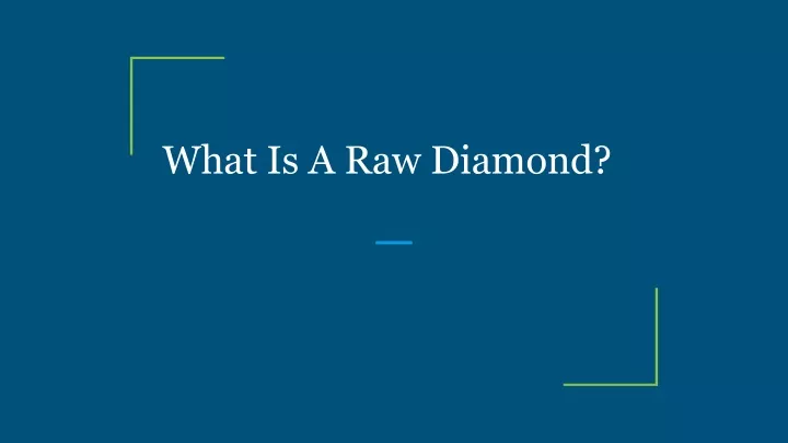 what is a raw diamond