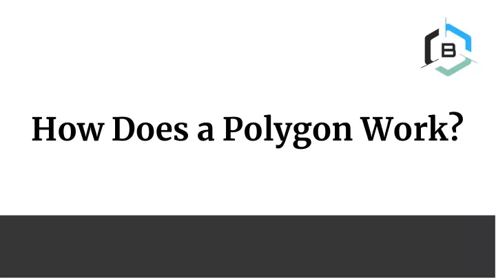 how does a polygon work