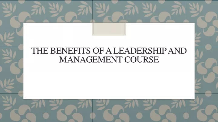 the benefits of a leadership and management course