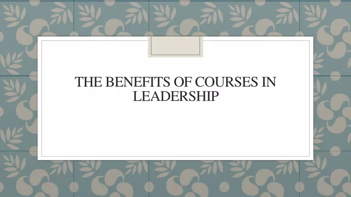 the benefits of courses in leadership