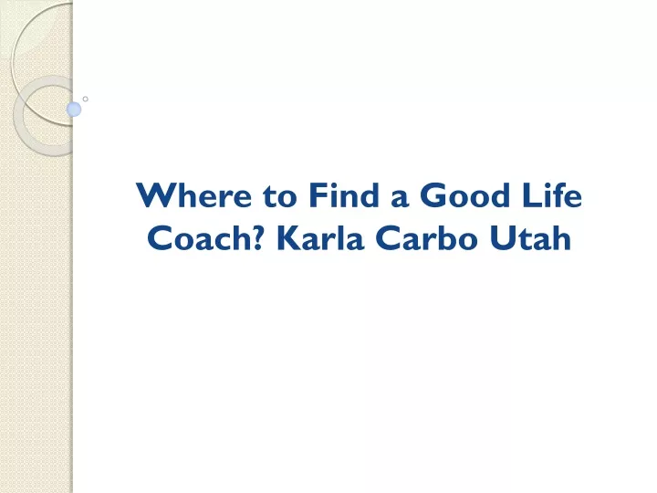 where to find a good life coach karla carbo utah