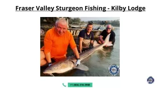 Fraser Valley Sturgeon Fishing from Kilby Lodge