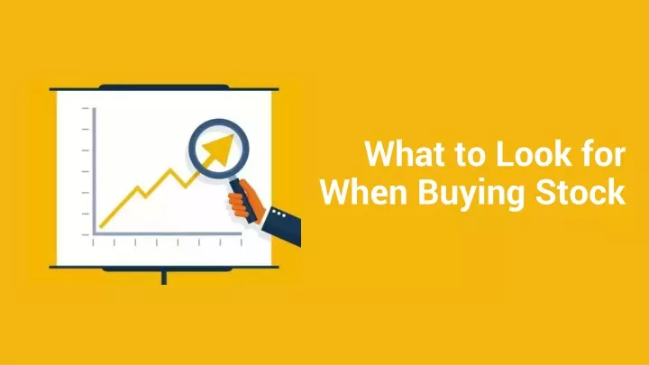 what to look for when buying stock