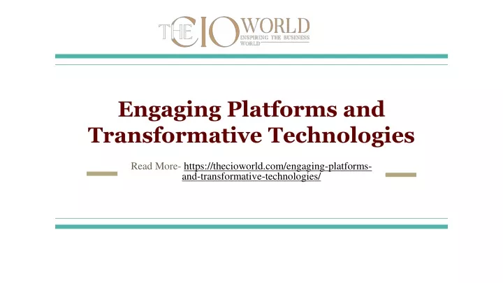 engaging platforms and transformative technologies