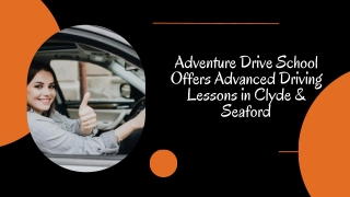 Adventure Drive School Offers Advanced Driving Lessons in Clyde & Seaford