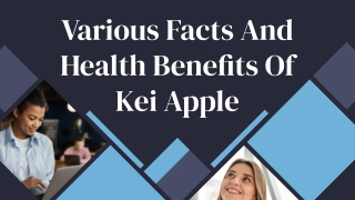 Various Facts And Health Benefits Of Kei Apple