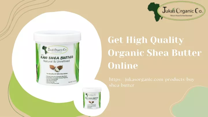 get high quality organic shea butter online