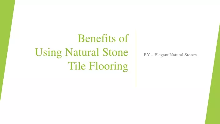 benefits of using natural stone tile flooring