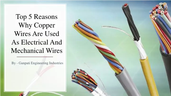 top 5 reasons why copper wires are used as electrical and mechanical wires