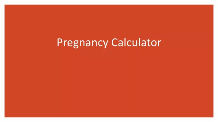 PPT - Pregnancy Calculator PowerPoint Presentation, Free Download - ID ...