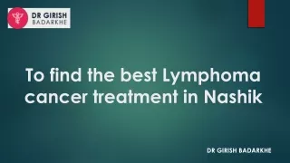 To find the best Lymphoma cancer treatment in Nashik