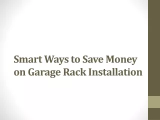 Smart Ways to Save Money on Garage Rack Installation