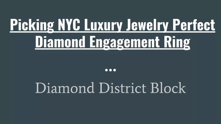 picking nyc luxury jewelry perfect diamond