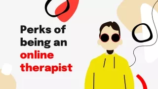 Perks of being an online therapist