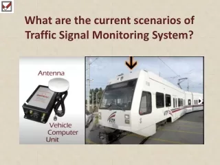 What are the current scenarios of traffic signal monitoring system?