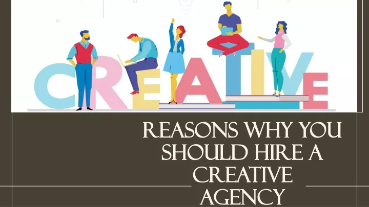 reasons why you should hire a creative agency