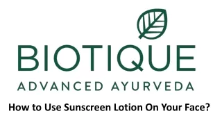how to use sunscreen lotion on your face