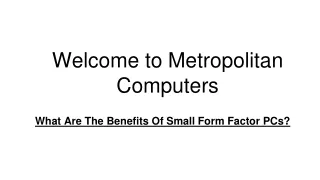 What Are The Benefits Of Small Form Factor PCs