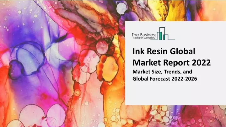 ink resin global market report 2022 market size