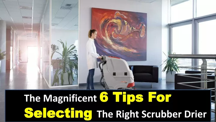 the magnificent 6 tips for selecting the right