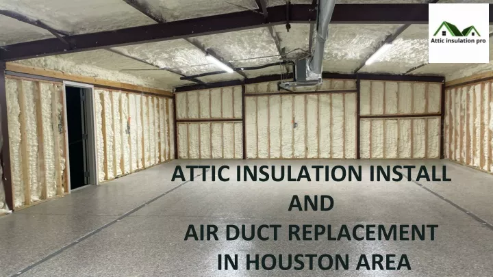 attic insulation install and air duct replacement