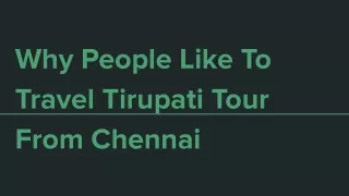 Why people like to travel Tirupati tour from Chennai