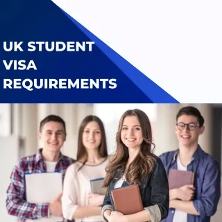 UK STUDENT VISA REQUIREMENTS