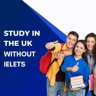 STUDY IN THE UK WITHOUT IELETS