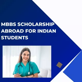 MBBS SCHOLARSHIP ABROAD FOR INDIAN STUDENTS