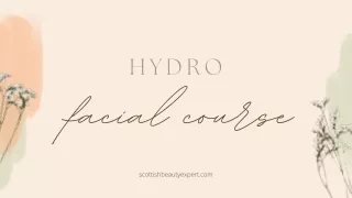 Information About Our New Hydro Facial Course