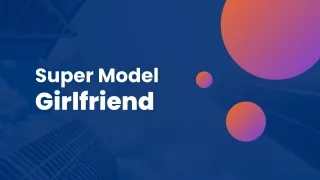 super model girlfriend