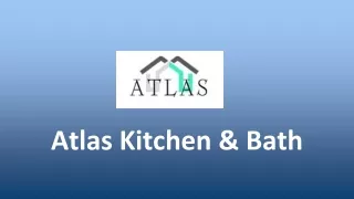 Atlas Kitchen & Bath- Best Local Kitchen Remodeling Contractors