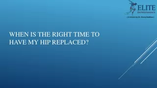 When Is the Right Time to have My Hip Replaced