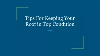 tips for keeping your roof in top condition