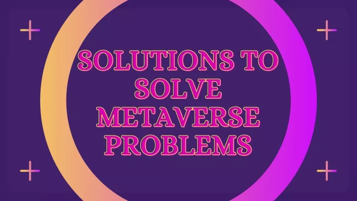 solutions to solutions to solve solve metaverse