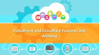 CloudFront and Cloudflare Features and Working