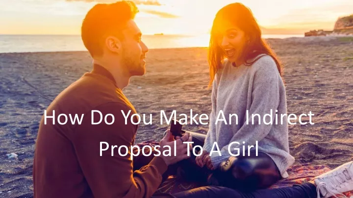 how do you make an indirect proposal to a girl