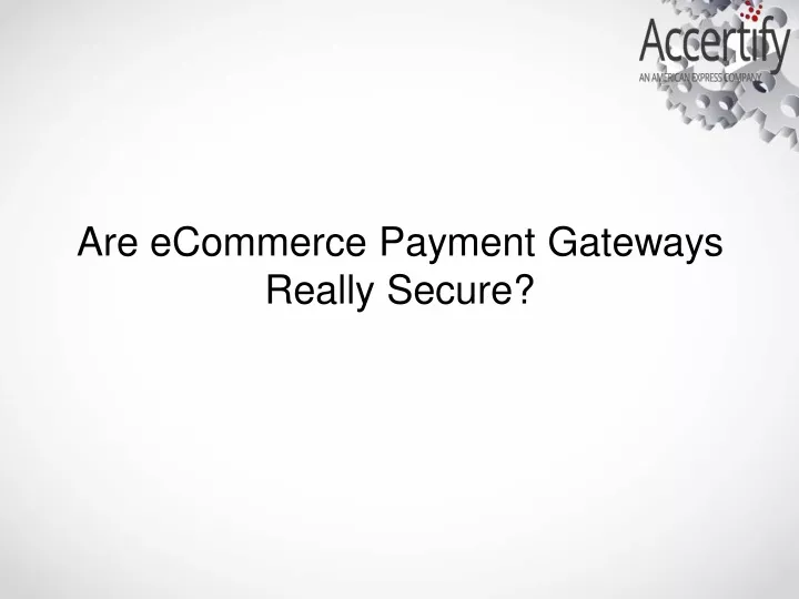 are ecommerce payment gateways really secure