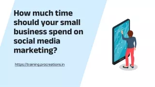 How much time should your small business spend on social media marketing?