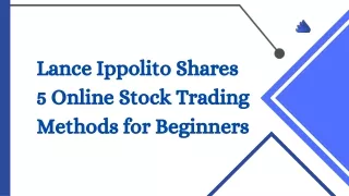 Lance Ippolito Shares 5 Online Stock Trading Methods for Beginners