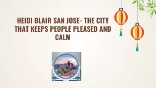 Heidi Blair San Jose- The city that keeps People pleased and Calm