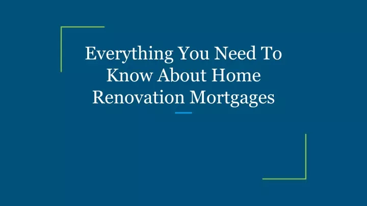 everything you need to know about home renovation