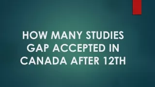 how many studies gap accepted in canada after 12th