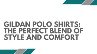 gildan polo shirts the perfect blend of style