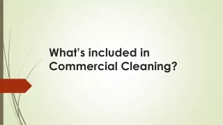 What’s included in Commercial Cleaning?